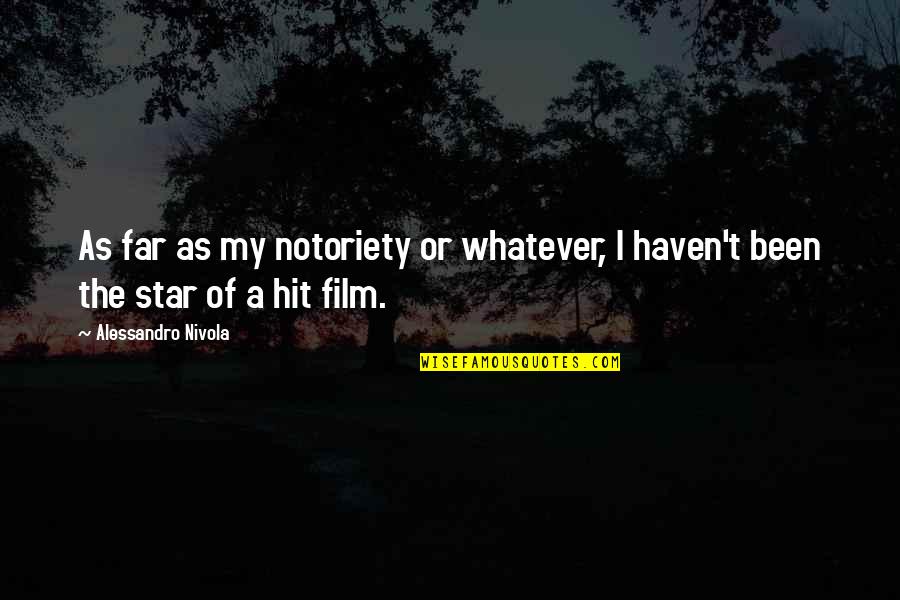 Victorianism By Study Quotes By Alessandro Nivola: As far as my notoriety or whatever, I