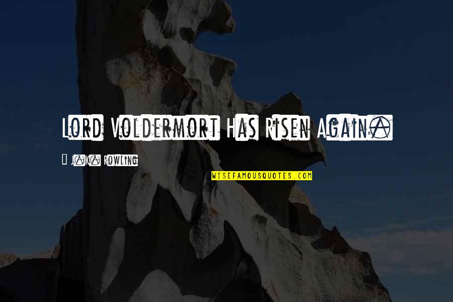 Victorieux Ou Quotes By J.K. Rowling: Lord Voldermort Has Risen Again.