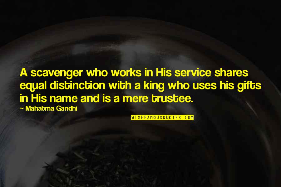 Victorio Quotes By Mahatma Gandhi: A scavenger who works in His service shares