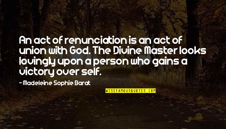Victory God Quotes By Madeleine Sophie Barat: An act of renunciation is an act of