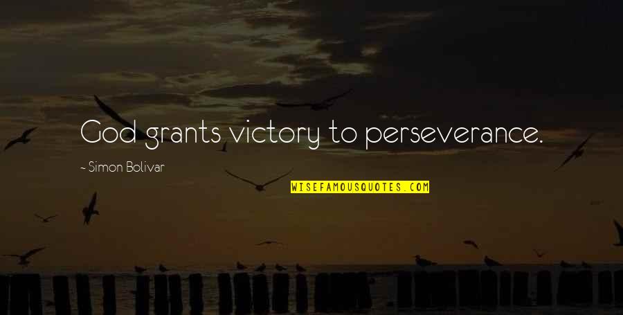 Victory God Quotes By Simon Bolivar: God grants victory to perseverance.