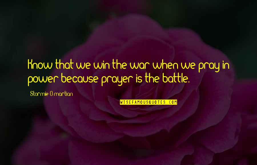 Victory God Quotes By Stormie O'martian: Know that we win the war when we