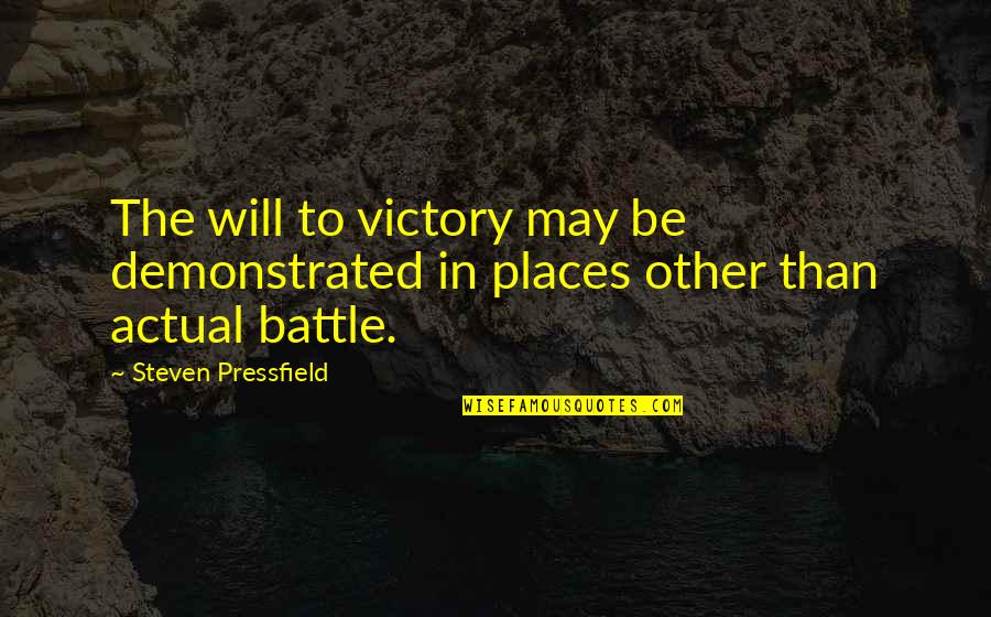 Victory In Battle Quotes By Steven Pressfield: The will to victory may be demonstrated in