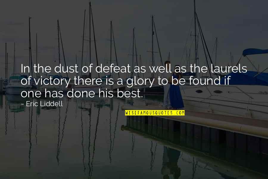 Victory In Defeat Quotes By Eric Liddell: In the dust of defeat as well as