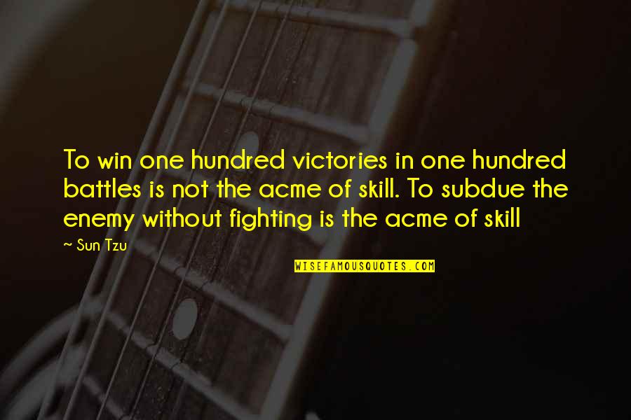 Victory In War Quotes By Sun Tzu: To win one hundred victories in one hundred