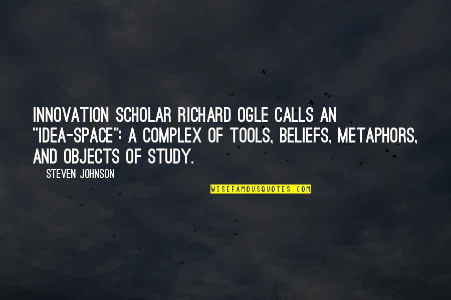 Victus Study Quotes By Steven Johnson: Innovation scholar Richard Ogle calls an "idea-space": a