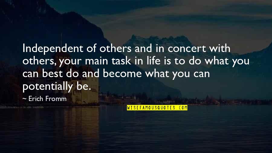 Vidakis Quotes By Erich Fromm: Independent of others and in concert with others,