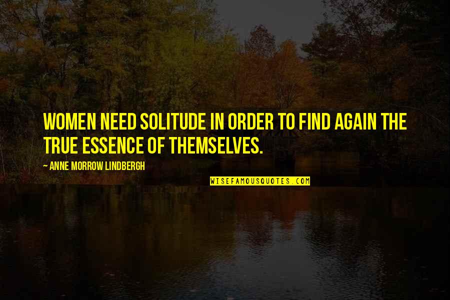 Vidarebefordrat Quotes By Anne Morrow Lindbergh: Women need solitude in order to find again Vidarebefordrat Quotes By Anne Morrow Lindbergh: Women need solitude in order to find again