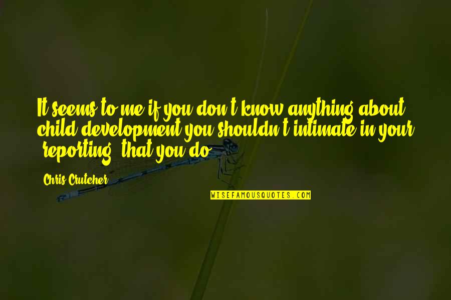 Vidaus Tarnybos Quotes By Chris Crutcher: It seems to me if you don't know Vidaus Tarnybos Quotes By Chris Crutcher: It seems to me if you don't know