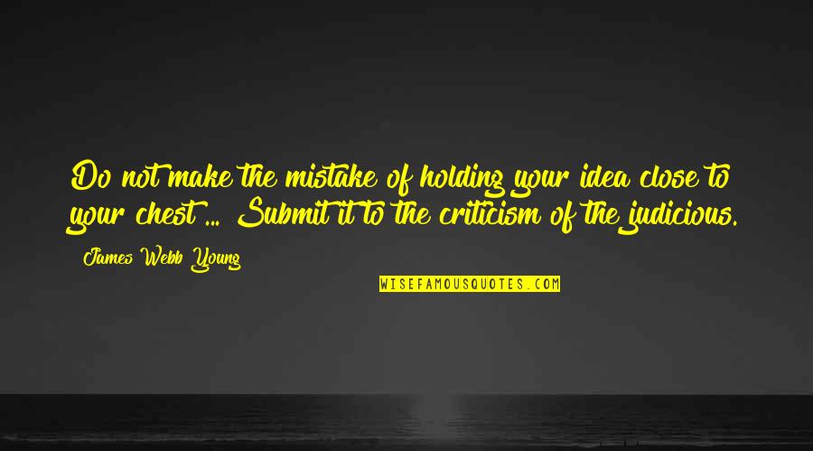 Viddy Download Quotes By James Webb Young: Do not make the mistake of holding your Viddy Download Quotes By James Webb Young: Do not make the mistake of holding your