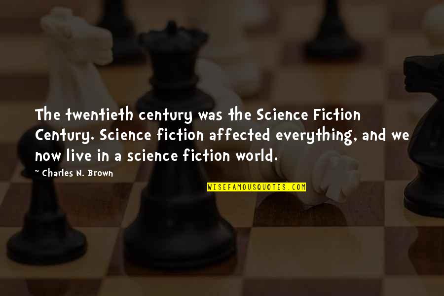 Vidente Gratis Quotes By Charles N. Brown: The twentieth century was the Science Fiction Century. Vidente Gratis Quotes By Charles N. Brown: The twentieth century was the Science Fiction Century.