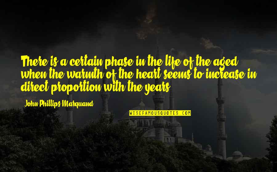 Video Camera Quotes By John Phillips Marquand: There is a certain phase in the life