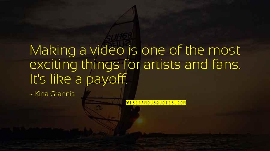 Video For Quotes By Kina Grannis: Making a video is one of the most