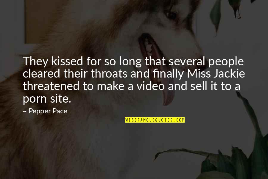 Video For Quotes By Pepper Pace: They kissed for so long that several people