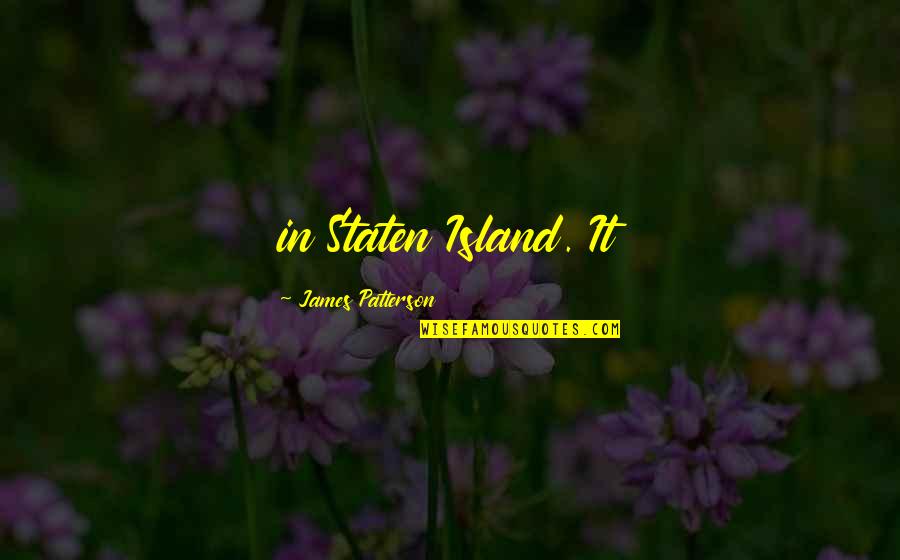 Video Game Benefits Quotes By James Patterson: in Staten Island. It Video Game Benefits Quotes By James Patterson: in Staten Island. It
