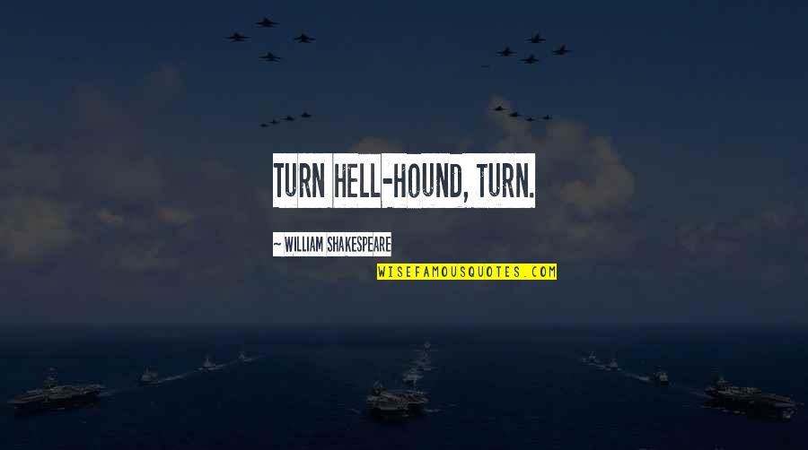 Video Game High School Movie Quotes By William Shakespeare: Turn hell-hound, turn. Video Game High School Movie Quotes By William Shakespeare: Turn hell-hound, turn.
