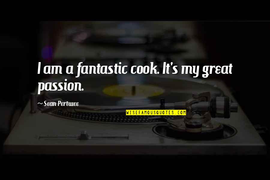 Video Game Villains Quotes By Sean Pertwee: I am a fantastic cook. It's my great Video Game Villains Quotes By Sean Pertwee: I am a fantastic cook. It's my great