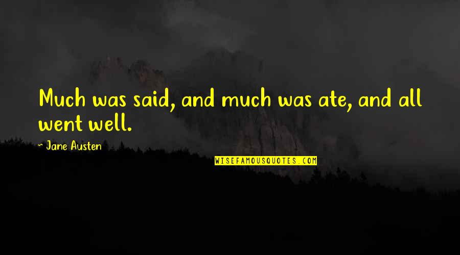 Video Games In Life Quotes By Jane Austen: Much was said, and much was ate, and Video Games In Life Quotes By Jane Austen: Much was said, and much was ate, and