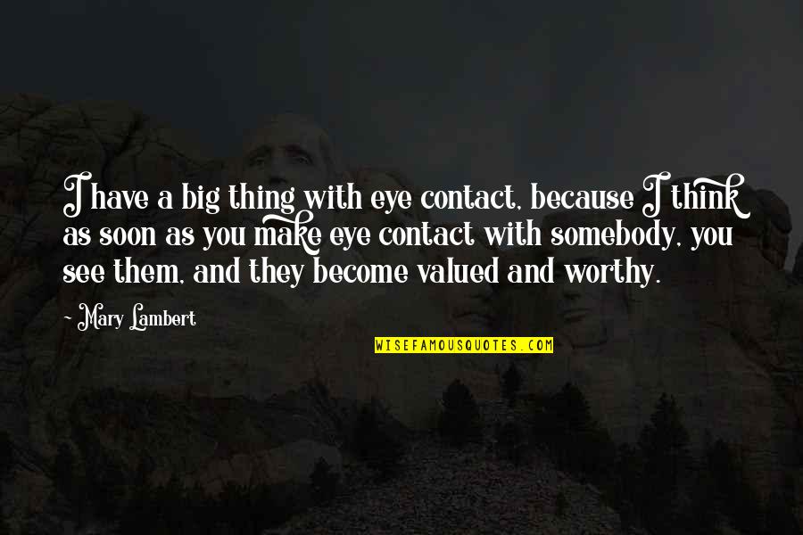 Video Games Negative Quotes By Mary Lambert: I have a big thing with eye contact,