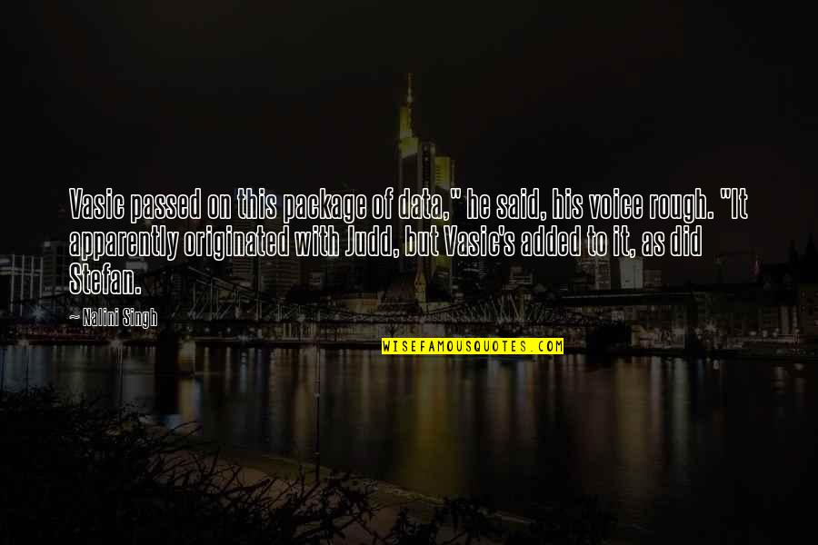 Video Production Quotes By Nalini Singh: Vasic passed on this package of data," he Video Production Quotes By Nalini Singh: Vasic passed on this package of data," he