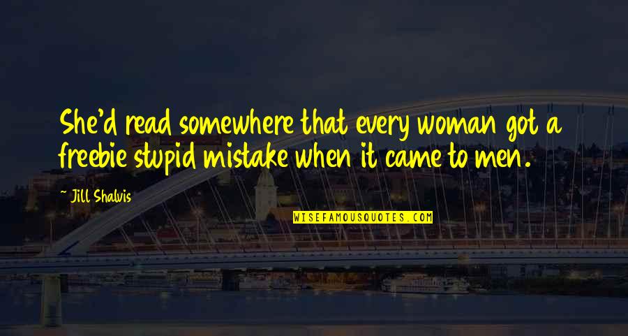 Videocassettes Quotes By Jill Shalvis: She'd read somewhere that every woman got a Videocassettes Quotes By Jill Shalvis: She'd read somewhere that every woman got a