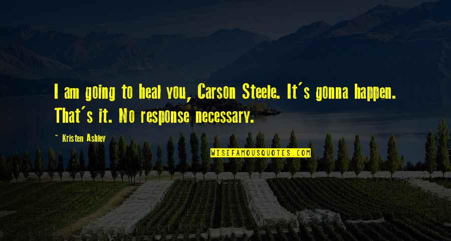 Videodrome Script Quotes By Kristen Ashley: I am going to heal you, Carson Steele.