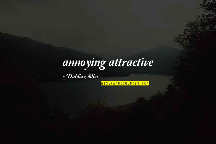 Videoing Quotes By Dahlia Adler: annoying attractive