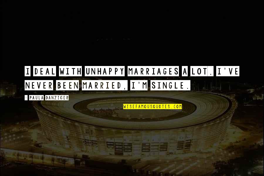 Videos De Terror Quotes By Paula Danziger: I deal with unhappy marriages a lot. I've