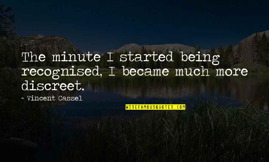 Videri Inc Quotes By Vincent Cassel: The minute I started being recognised, I became Videri Inc Quotes By Vincent Cassel: The minute I started being recognised, I became
