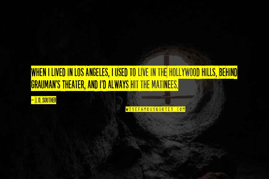 Vidhayak In Hindi Quotes By J. D. Souther: When I lived in Los Angeles, I used Vidhayak In Hindi Quotes By J. D. Souther: When I lived in Los Angeles, I used