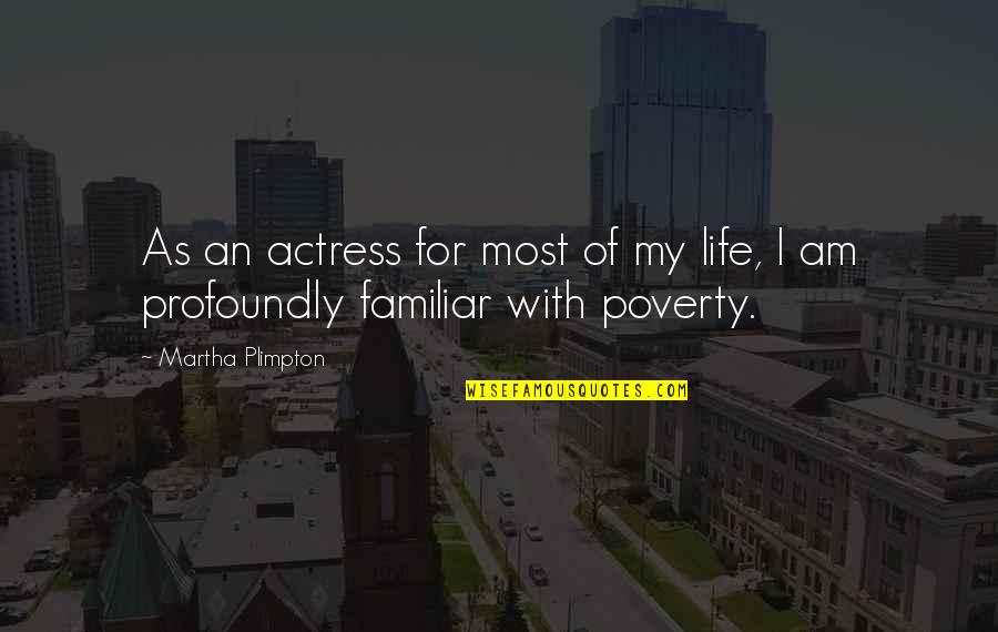 Vidic Quotes By Martha Plimpton: As an actress for most of my life,