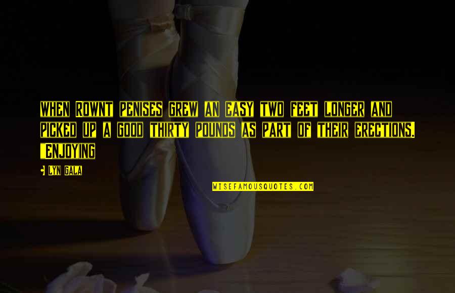 Vidmar Motors Quotes By Lyn Gala: when Rownt penises grew an easy two feet Vidmar Motors Quotes By Lyn Gala: when Rownt penises grew an easy two feet