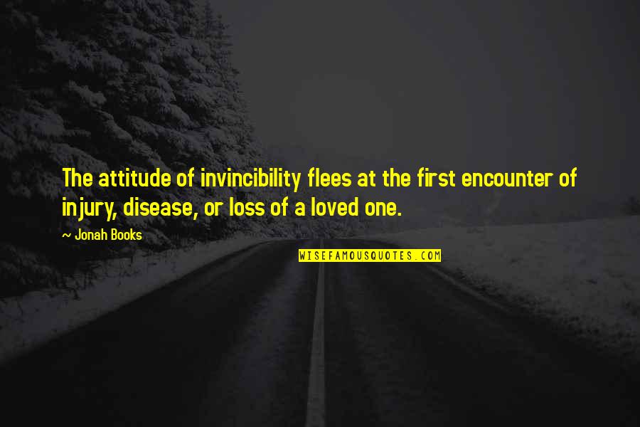 Vidmet Quotes By Jonah Books: The attitude of invincibility flees at the first