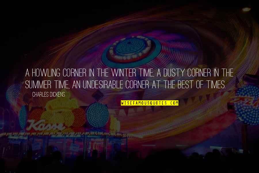 Vidon Vineyard Quotes By Charles Dickens: A howling corner in the winter time, a Vidon Vineyard Quotes By Charles Dickens: A howling corner in the winter time, a