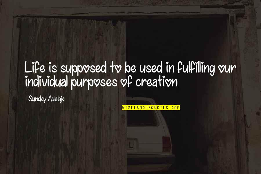 Vidonne Asbl Quotes By Sunday Adelaja: Life is supposed to be used in fulfilling