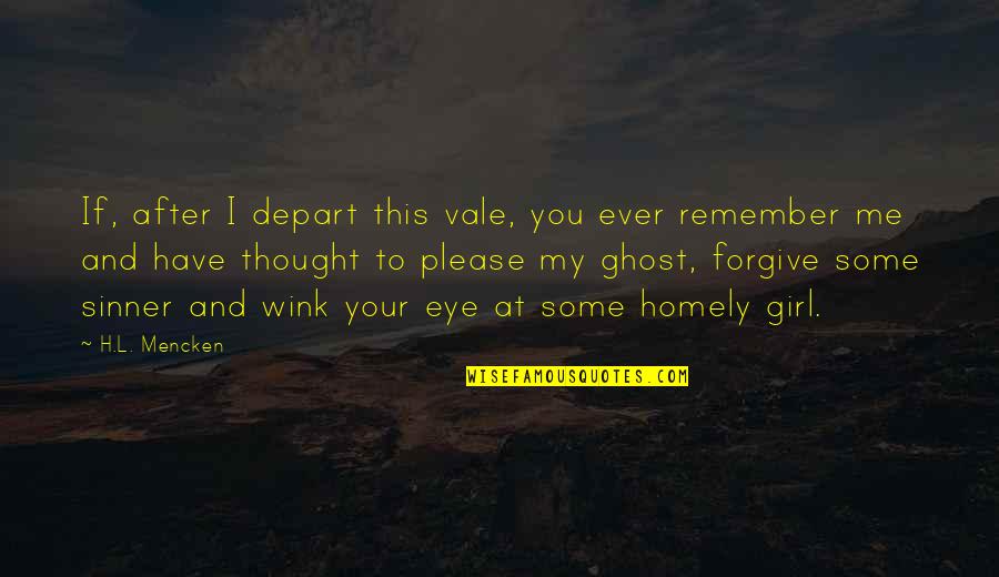 Vidosava Grahovac Quotes By H.L. Mencken: If, after I depart this vale, you ever
