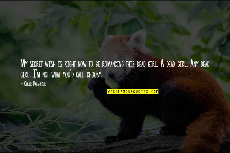 Vidriera Ensenada Quotes By Chuck Palahniuk: My secret wish is right now to be Vidriera Ensenada Quotes By Chuck Palahniuk: My secret wish is right now to be
