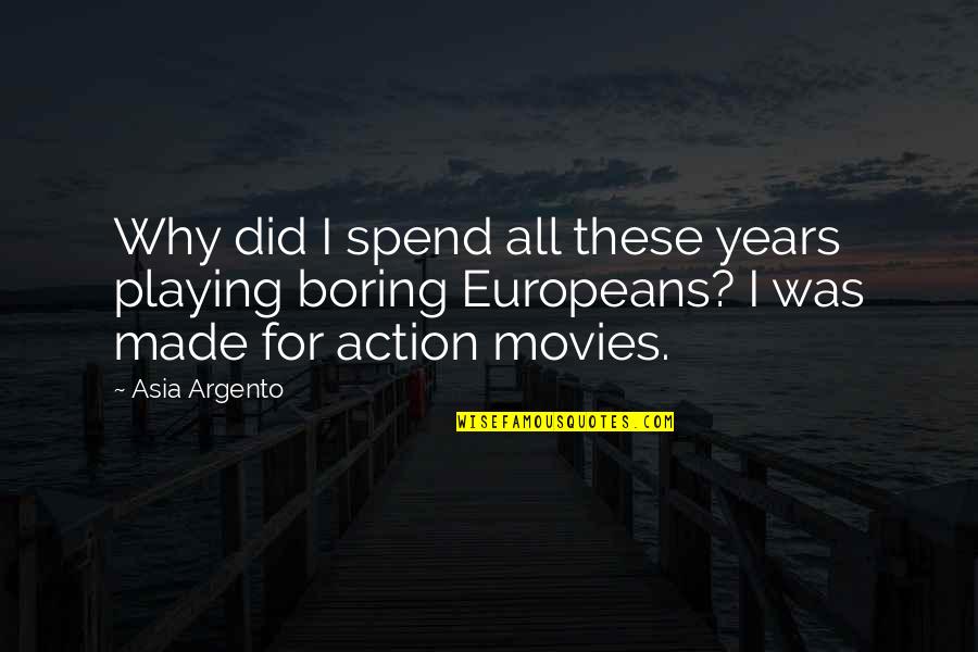 Vidrios Templados Quotes By Asia Argento: Why did I spend all these years playing Vidrios Templados Quotes By Asia Argento: Why did I spend all these years playing