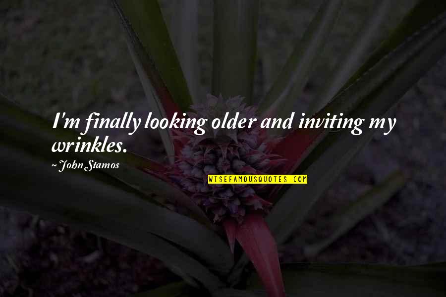 Vidyadhar Nagar Quotes By John Stamos: I'm finally looking older and inviting my wrinkles. Vidyadhar Nagar Quotes By John Stamos: I'm finally looking older and inviting my wrinkles.