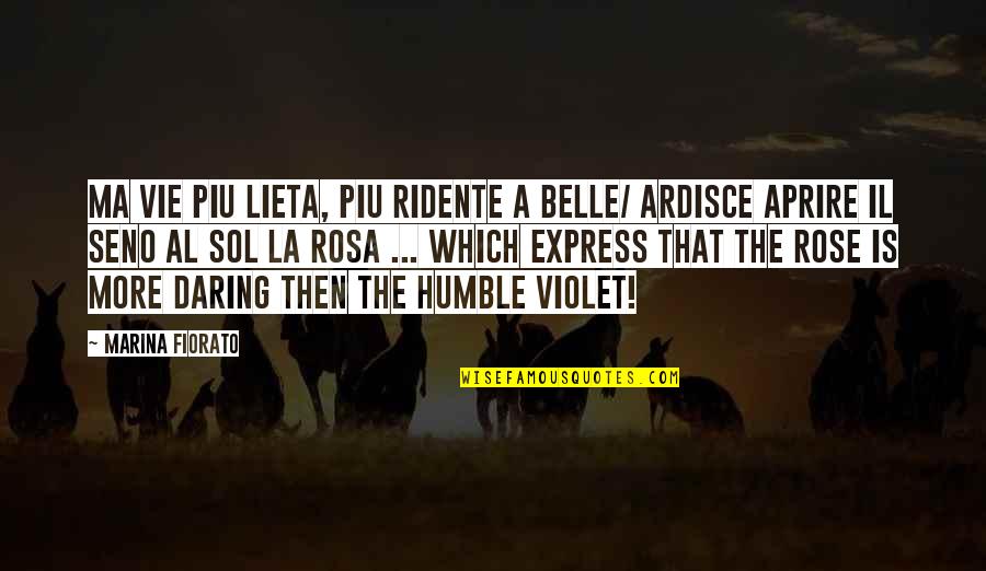 Vie Quotes By Marina Fiorato: Ma vie piu lieta, piu ridente a belle/ Vie Quotes By Marina Fiorato: Ma vie piu lieta, piu ridente a belle/