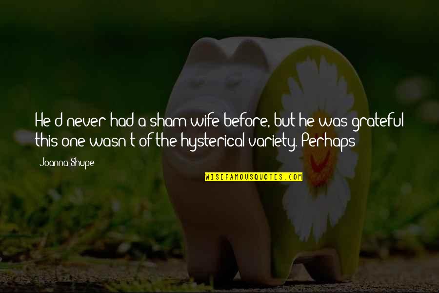 Vienes Y Quotes By Joanna Shupe: He'd never had a sham wife before, but Vienes Y Quotes By Joanna Shupe: He'd never had a sham wife before, but