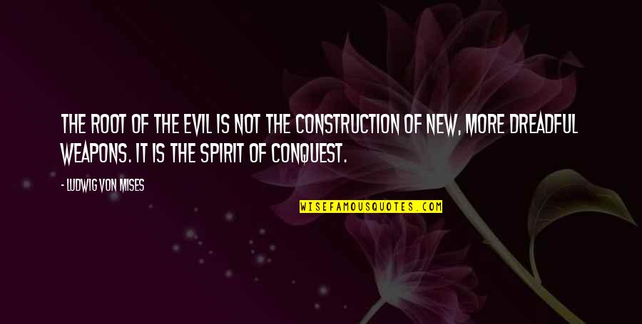 Vieni Spirito Quotes By Ludwig Von Mises: The root of the evil is not the