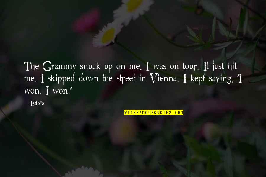 Vienna Quotes By Estelle: The Grammy snuck up on me. I was