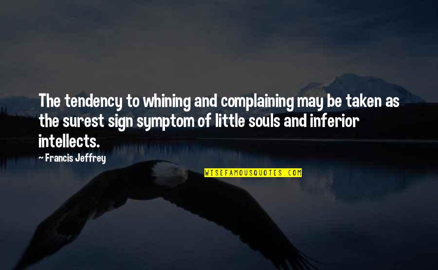 Viennale 2020 Quotes By Francis Jeffrey: The tendency to whining and complaining may be