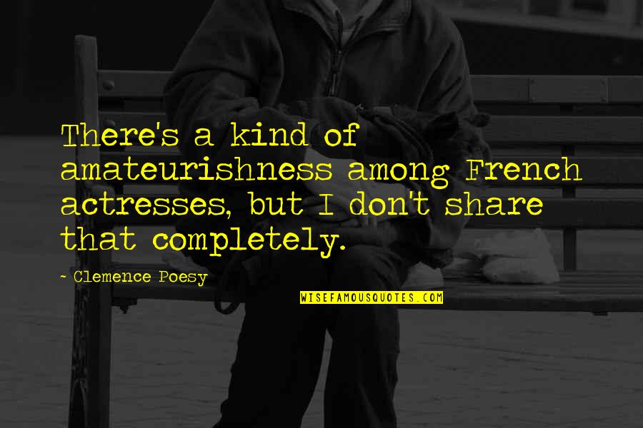 Viennale Film Quotes By Clemence Poesy: There's a kind of amateurishness among French actresses, Viennale Film Quotes By Clemence Poesy: There's a kind of amateurishness among French actresses,