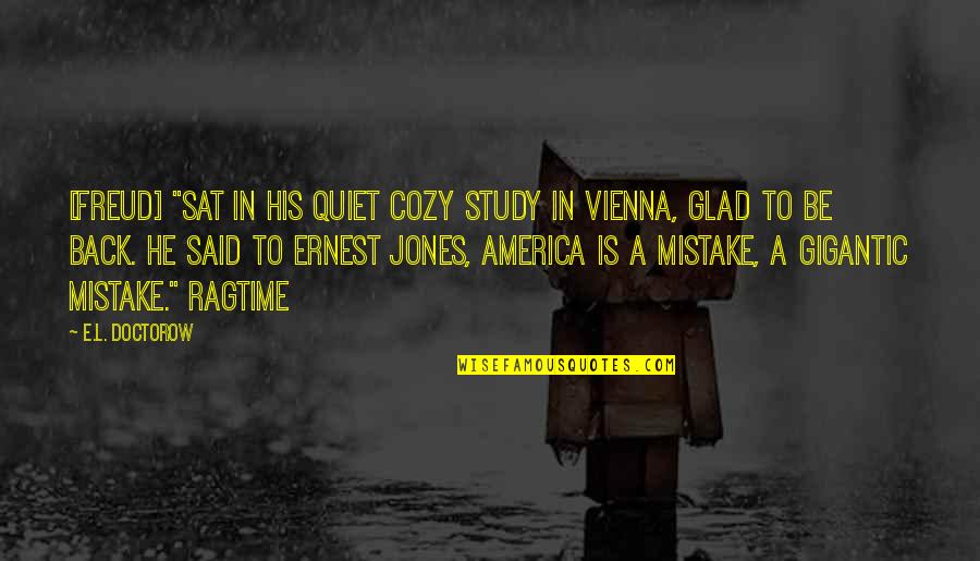 Vienna's Quotes By E.L. Doctorow: [Freud] "sat in his quiet cozy study in