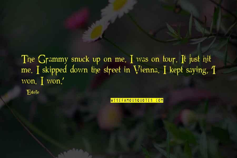 Vienna's Quotes By Estelle: The Grammy snuck up on me. I was