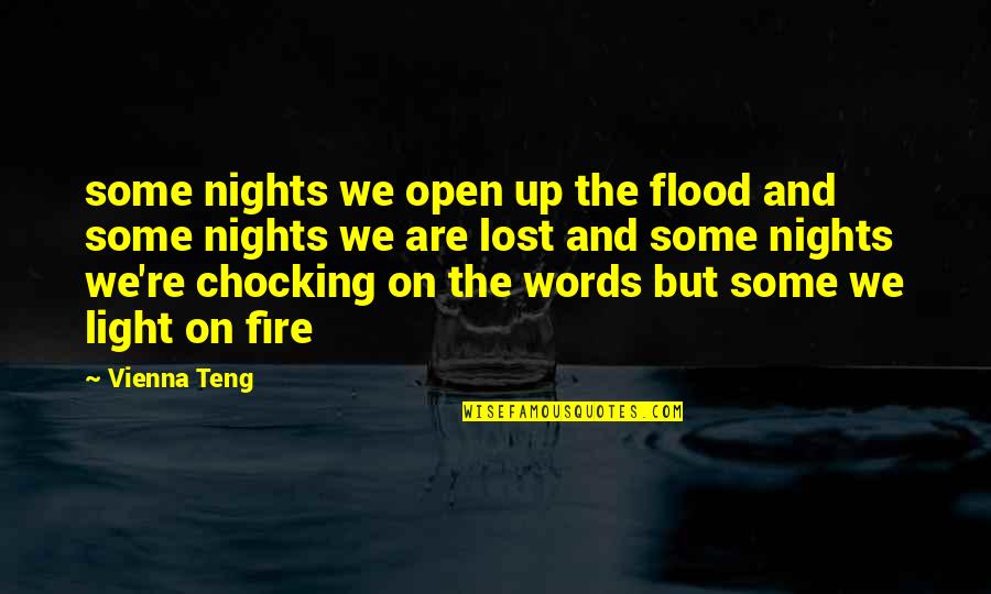 Vienna's Quotes By Vienna Teng: some nights we open up the flood and Vienna's Quotes By Vienna Teng: some nights we open up the flood and