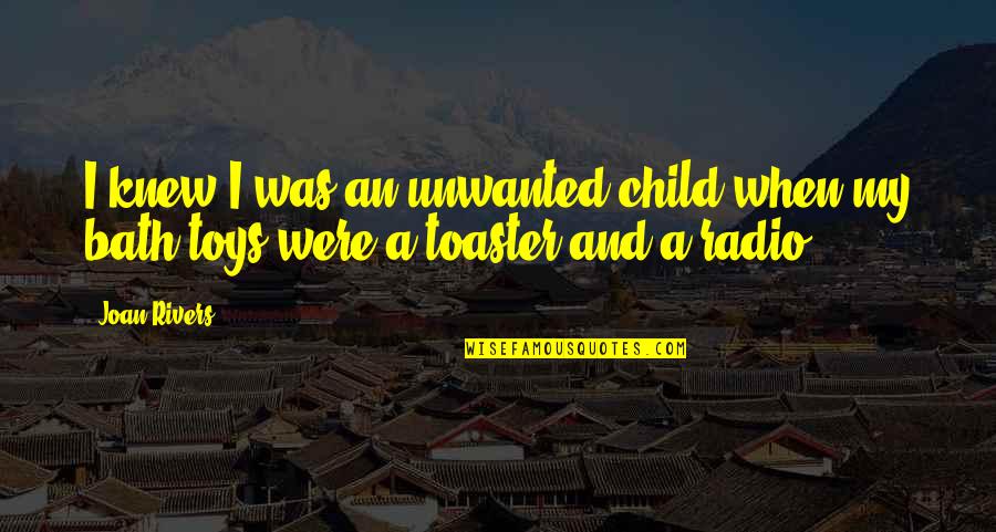 Viennent In English Quotes By Joan Rivers: I knew I was an unwanted child when
