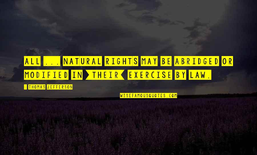 Vientuli Quotes By Thomas Jefferson: All ... natural rights may be abridged or